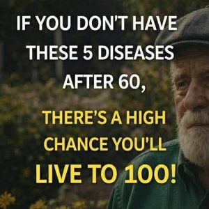 If you reach 60 without these 5 diseases, you have a high probability of living to 100! 649140454_122120785353138409_2737385211209005782_n